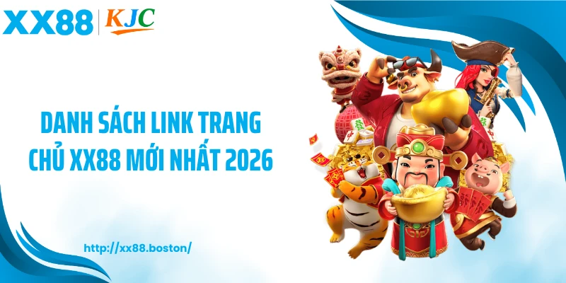 Danh sách link trang chủ XX88 mới nhất 2026